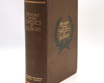 History of the Swedes of Illinois 1908 Ernst W. Olson ~ Genealogy ~ Swedish Immigration/Emigrants ~ Chicago/Cook County & more ~ Lutheran
