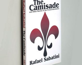 The Camisade and Other Stories of the French Revolution ~Rafael Sabatini ~Limited, Numbered Edition