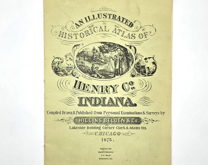 1875 Illustrated Historical Atlas Henry County, Indiana by Higgins Belden & Co. [reprint]