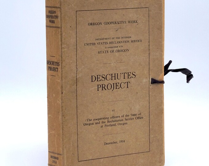 Deschutes Project 1914 Oregon Deschutes River Basin US Reclamation Service Survey Reports ~Dams, Lakes, Reservoirs, Irrigation ~Hydrographic