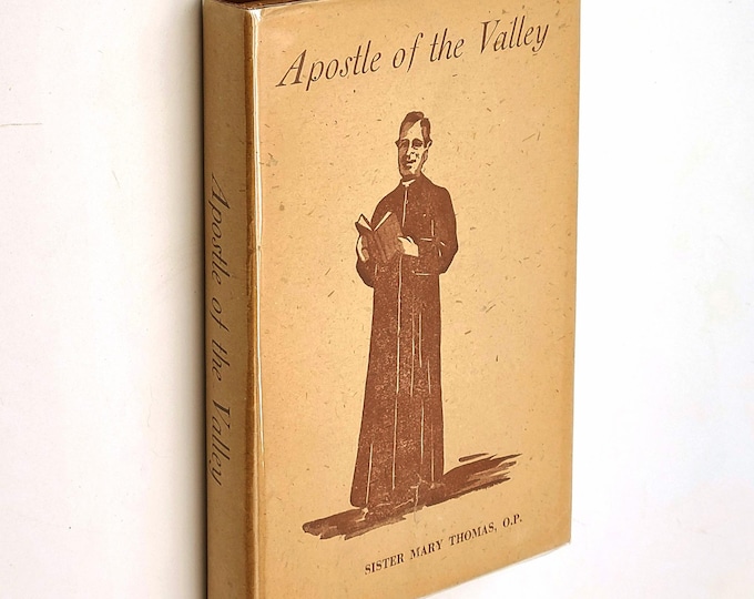 Apostle of the Valley: Life of Daniel Francis Dade, California Pioneer Priest 1947 Sister Mary Thomas ~ Catholic Missions History ~ Visalia