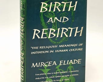 Birth and Rebirth: Initiation in Human Culture 1958 Mircea Eliade ~ First Edition