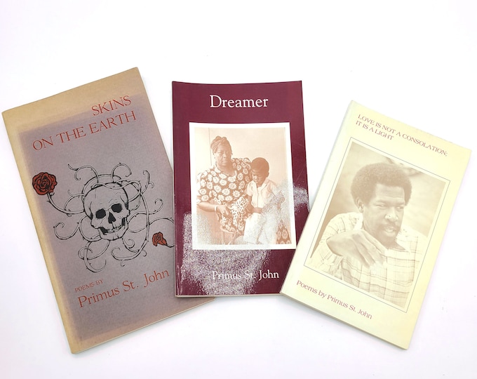 Skins on the Earth / Love is Not a Consolation; It is a Light / Dreamer [three books] PRIMUS ST JOHN Oregon African American Poet