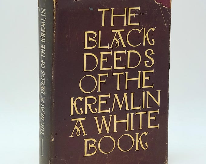 The Black Deeds of the Kremlin: A White Book, Vol. 1 -Testimonies 1953 Ukraine Victims of Russian Communist Terror ~ Holodomor, Camps, etc.