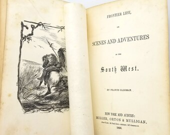 Frontier Life or Scenes and Adventures in the South West  1856 Francis Hardman ~ Louisiana, Texas, Mexico, Cuba, Peru