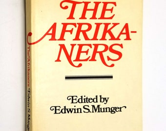 The Afrikaners by Edwin S. Munger 1st Edition SIGNED Hardcover HC w/ Dust Jacket DJ 1979 Tafelberg Capetown