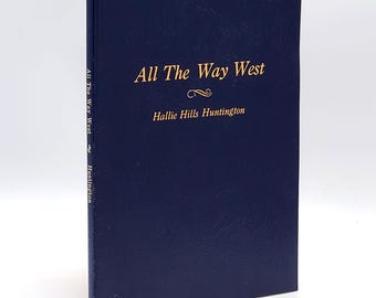 All The Way West 1984 Hallie Hills Huntington SIGNED Cornelius Hills Pioneer Family Genealogy ~Lane County (Jasper, Oakridge, etc) Oregon