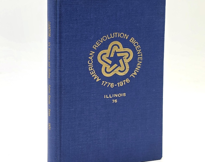 Canton: Its Pioneers and History by Alonzo M Swan (1871) Fulton County, Illinois