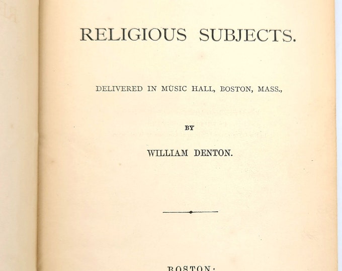 Radical Discourses on Religious Subjects 1872 by William Denton - Spritualism vs Christianity - Spiritualist