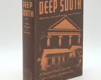 Deep South: A Social Study of Caste and Class 1941 First Edition, Scarce 1st Printing Jim Crow Race Relations African American Allison Davis