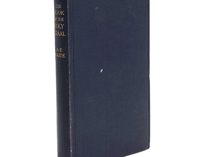 The Book of the Holy Graal 1921 Arthur Edward Waite ~ Holy Grail Mysteries ~ Occult ~ Rosicrucian