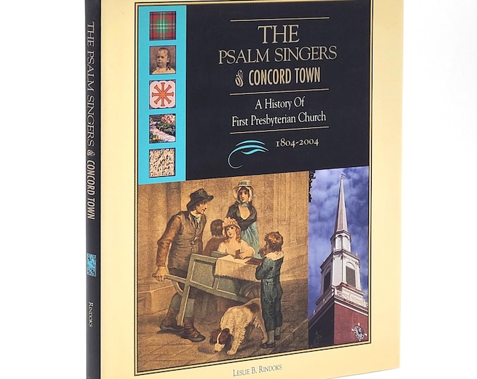 The Psalm Singers of Concord Town: A History of First Presbyterian Church [Concord, North Carolina] 1804 - 2004 ~ Leslie B. Rindoks