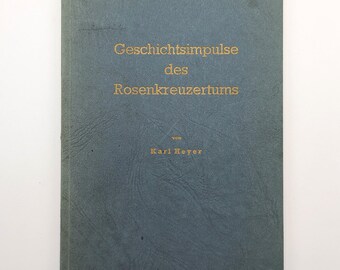 Geschichtsimpulse des Rosenkreuzertums by Karl Heyer - Anthroposophy - Rudolf Steiner - Rosicrucian - Esoteric - Occult