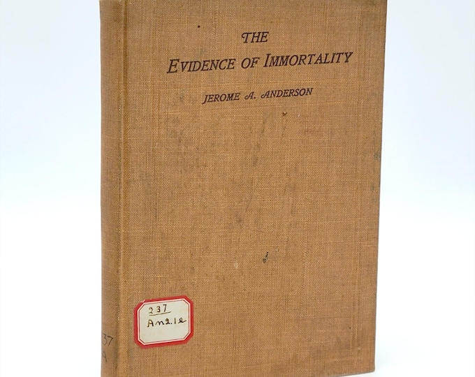 The Evidence of Immortality 1899 Jerome A Anderson, inscribed ~Theosophy ~Theosophical Society San Francisco branch~Lotus Publishing Company