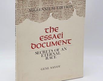 The Essaei Document: Secrets of an Eternal Race ~ Gene Savoy SIGNED Millennium Edition ~ Essenes ~ Dead Sea scrolls ~ Qumran