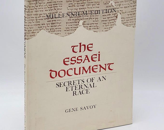 The Essaei Document: Secrets of an Eternal Race ~ Gene Savoy SIGNED Millennium Edition ~ Essenes ~ Dead Sea scrolls ~ Qumran