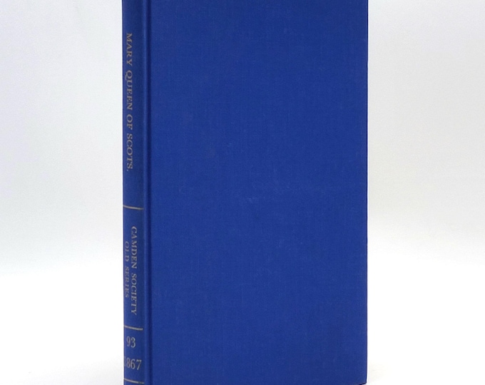Accounts and Papers Relating to Mary Queen of Scots  ~ History Sources ~ Captivity & Funeral ~ 16th Century Scotland/England ~ Allan Crosby