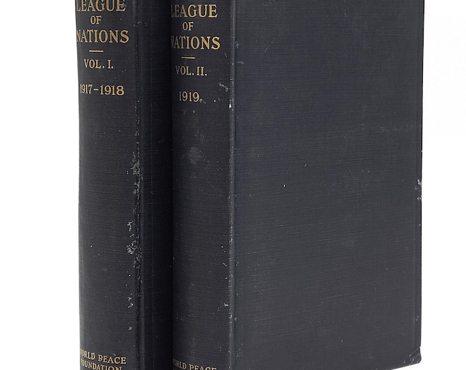 A League of Nations, Volume I & II (1917-1918, 1919) ~ History, Politics, Diplomacy ~ WWI ~ International Relations ~ Woodrow Wilson