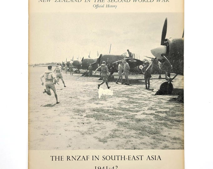 The RNZAF in South-East Asia 1941-42 by H.R. Dean ~World War II History ~Malaya Burma Singapore ~New Zealand RAF Air Force in Southeast Asia