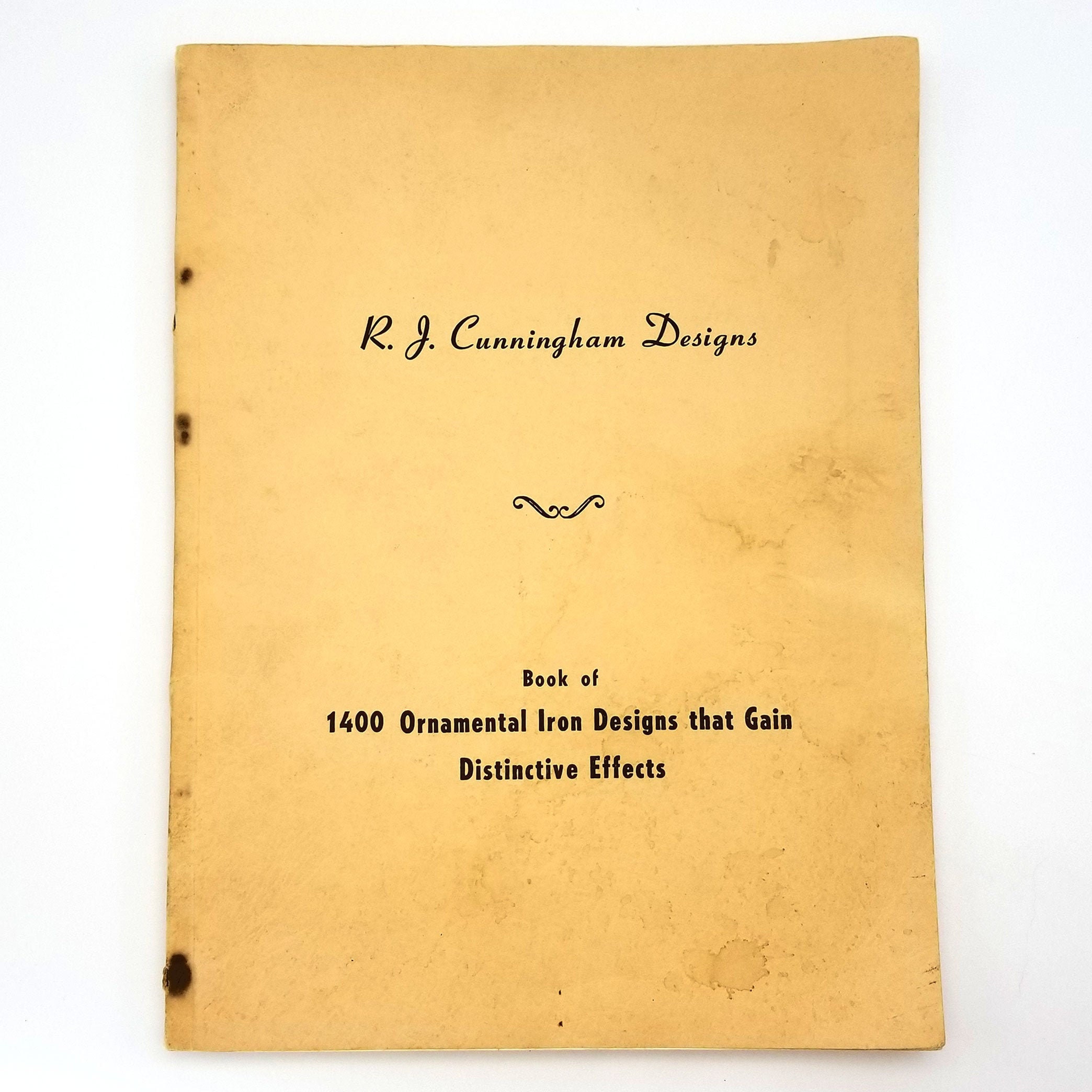 Book Of 1400 Ornamental Iron Designs That Gain Distinctive Effects 1957 R J Cunningham 1950s Architectural Wrought Iron