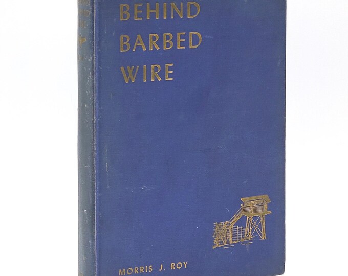 Behind Barbed Wire 1946 Lt. Morris J. Roy ~ Personal Narratives of WWII Allied POW Airmen held at Stalag Luft I ~ History, Memoirs