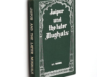 Jaipur and the Later Mughals (1707 - 1803) Harish Chandra Tikkiwal ~ History Rajasthan Mughal Empire ~ India 18th Century