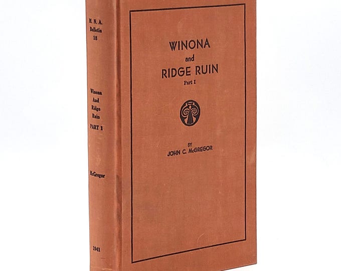 Winona and Ridge Run, Part I: Architecture and Material Culture 1941 John C. McGregor ~ Northern Arizona (nr. Flagstaff) Archeology ~Sinagua