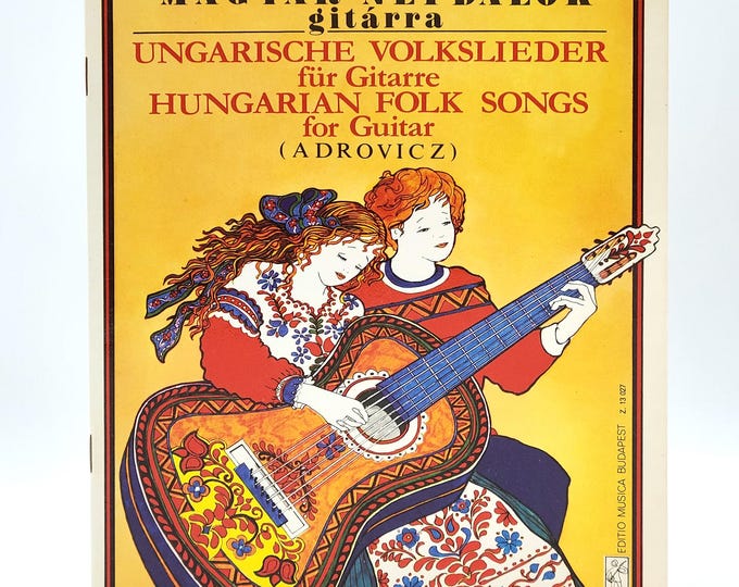 16 Hungarian Folk Songs for Guitar / Magyar Nepdalok gitarra ~ Arranged & Fingered by Istvan Adrovicz