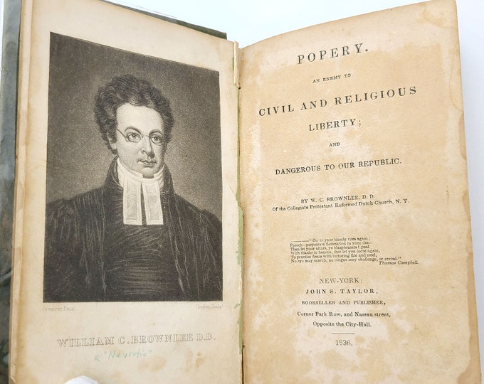 Popery. An Enemy to Civil and Religious Liberty; and Dangerous to the Republic 1836 William Craig Brownlee ~ Anti-Catholic