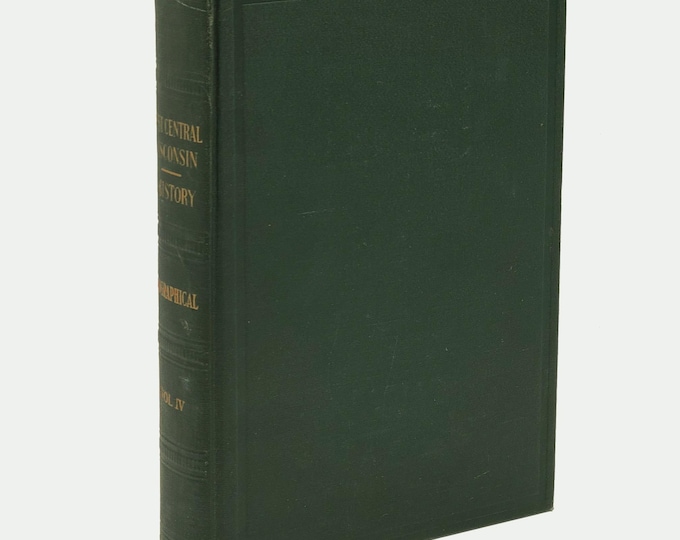 West Central Wisconsin: A History, Volume IV - Biographical ~ [Genealogy/Biography] ~ 1933 S. J. Clarke Publishing Company