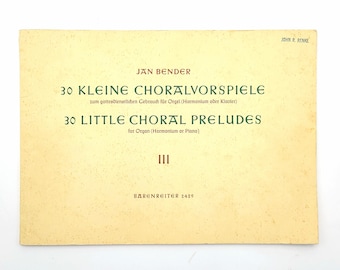 30 Little Choral Preludes for Organ (Harmonium or Piano) by Jan Bender 1966 ~ organ music