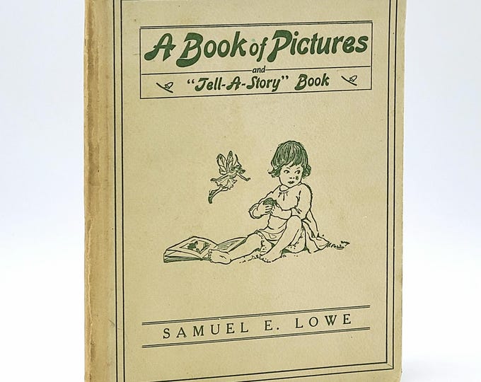 A Book of Pictures and The Tell-A-Story Book 1921 Samuel E. Lowe, illustrated by Harry Rountree