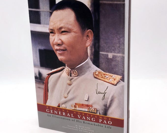 General Vang Pao: An Illustration of His Remarkable Life 2013 ~ Laos History ~ Secret War ~ Royal Lao Army ~ Hmong ~ Laotian Civil War ~ CIA