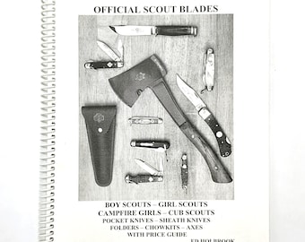 Official Scout Blades: Boy Scouts, Campfire Girls, Cub Scouts etc 2007 Ed Holbrook signed ~ Pocket & Sheath Knives, Axes ~ Collector's Guide