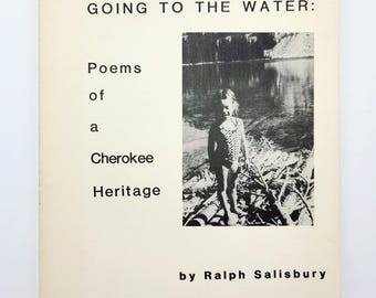 Going to the Water: Poems of a Cherokee Heritage 1983 SIGNED Ralph Salisbury ~ poetry
