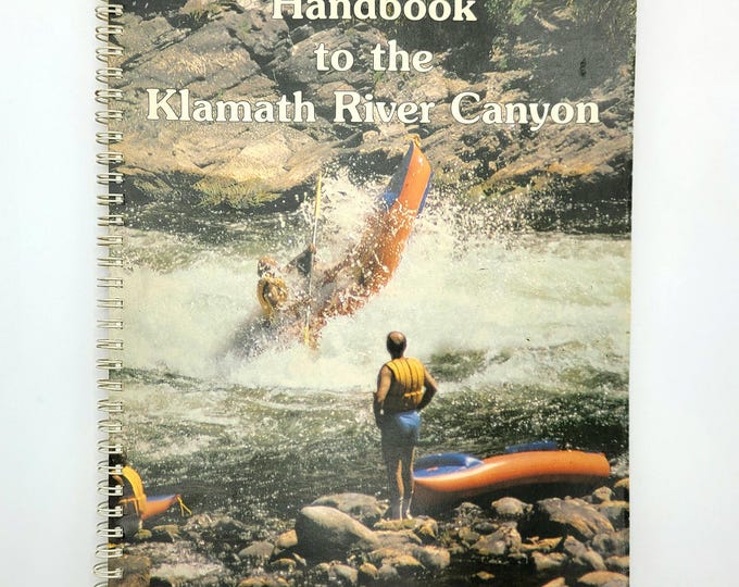 Handbook to the Klamath River Canyon 1983 James Quinn ~ Rafting, Local History & Nature