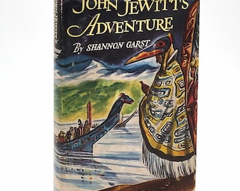 John Jewitt's Adventure by Shannon Garst ~ 1955 YA Historical Novel ~ Fur Trading & Captivity with Nootka Indians on Vancouver Island ~ PNW