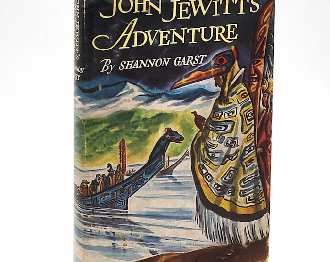 John Jewitt's Adventure by Shannon Garst ~ 1955 YA Historical Novel ~ Fur Trading & Captivity with Nootka Indians on Vancouver Island ~ PNW