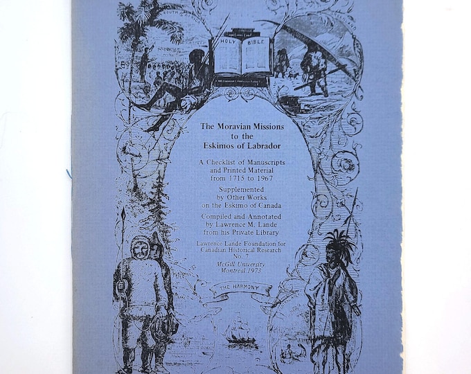 The Moravian [Church] Missions to the Eskimos of Labrador: A Bibliography Checklist ~ SIGNED by Lawrence Lande ~ Canadiana ~ Inuit