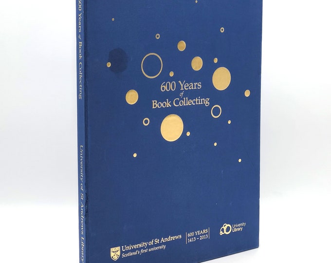 600 Years of Book Collecting [six issues in clamshell box] ~ University of St Andrews' Library Rare Books Collection ~ signed & numbered