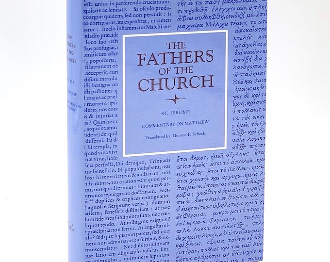 St. Jerome: Commentary on Matthew [Fathers of the Church, Vol. 117] ~ Translated by Thomas P. Scheck
