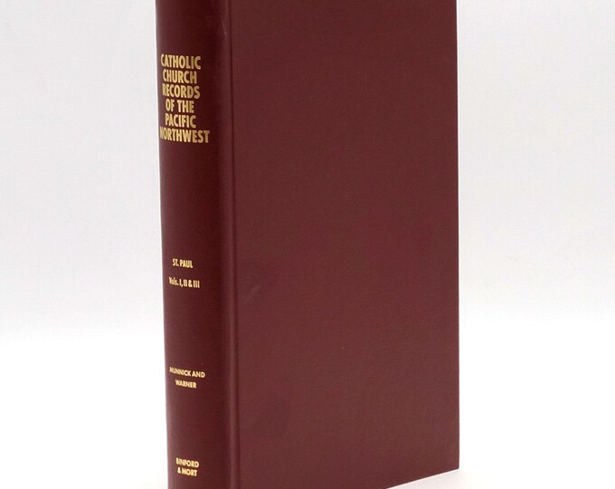 Catholic Church Records of the Pacific Northwest: St. Paul, Oregon 1839-1898 ~ Genealogy ~Oregon Territory ~ baptisms, marriages, deaths