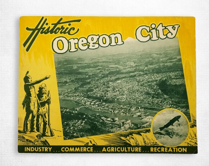 Historic Oregon City: Industry, Commerce, Agriculture, Recreation Ca. 1955 Clackamas County