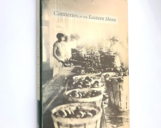 Canneries of the Eastern Shore [of Maryland] - R. Lee Burton - History - Cannery Tokens - packing & canned food industry - Baltimore