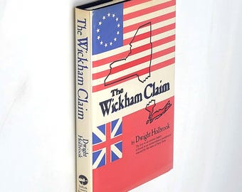 The Wickham Claim ~ Dwight Holbrook ~ History Loyalist Property Confiscation during American Revolution ~ Cutchogue Suffolk County, New York