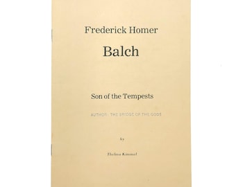 Son of the Tempests: Frederic Homer Balch 1979 by Thelma Kimmel ~ author biography ~ Goldendale