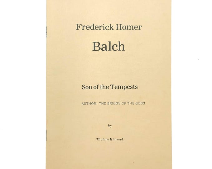 Son of the Tempests: Frederic Homer Balch 1979 by Thelma Kimmel ~ author biography ~ Goldendale