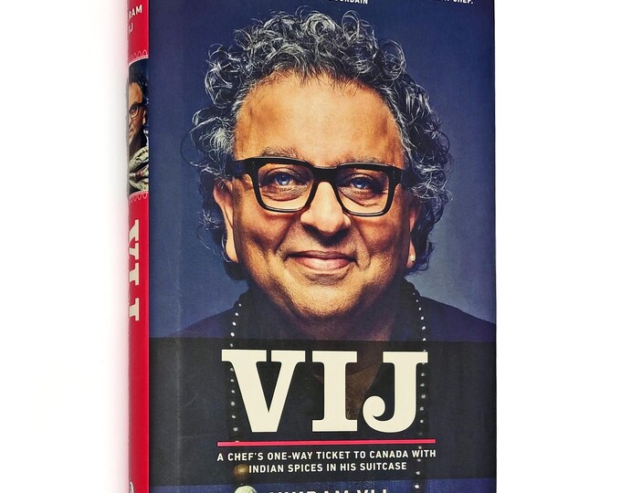 Vij: a chef's one-way ticket to Canada with Indian spices in his suitcase 2017 Vikram Vij SIGNED Memoir of Vancouver BC Chef & Restaurateur