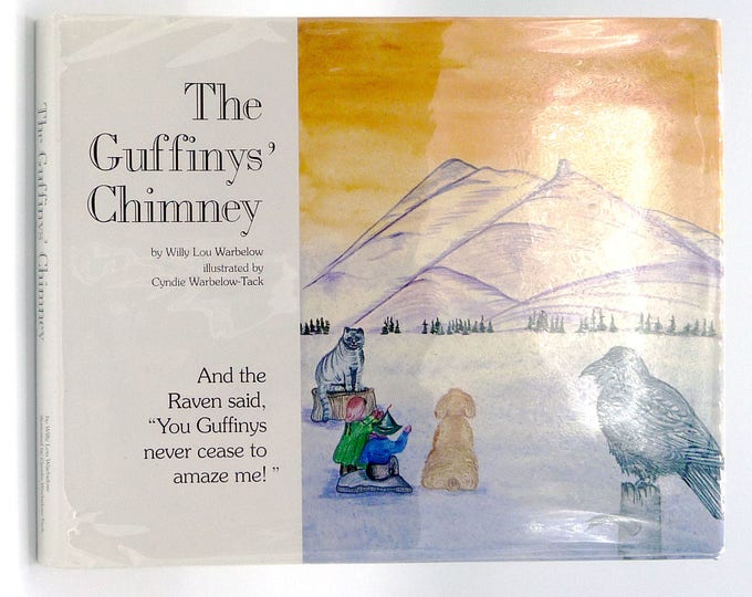 The Guffinys' Chimney by Willy Lou Warbelow 1994 Signed Children Juvenile Alaska - Hardcover HC w/ Dust Jacket DJ