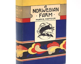 A Norwegian Farm 1933 Marie Hamsun (Mrs. Knut Hamsun) ~ First Edition, first printing ~ based on her own children's adventures in Norway